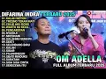 OM ADELLA TERBARU 2025 | DIFARINA INDRA - TRESNO TEKAN MATI, KALAH WETON, WAKTU KU KECIL