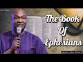 The book of Ephesians simplified Apostle Joshua Selman