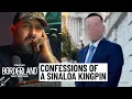 Sinaloa Cartel Trafficker Details the Dangerous Life INSIDE the World s Most DANGEROUS Cartel