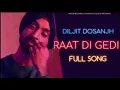 Raat Di Gedi | Diljit Dosanjh | Official Audio Song 2017