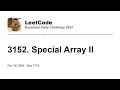 Daily Leetcode Dec 09 2024 - 3152 Special Array II