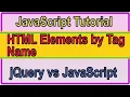 HTML Elements by Tag Name JavaScript jQuery DOM Selectors jQuery vs JavaScript