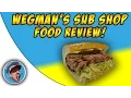 Wegmans Sub Shop - Food Review