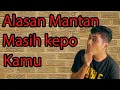Download Lagu Alasan MANTAN Masih Kepo Kita | Apakah Itu Tanda Mantan Masih Sayang?
