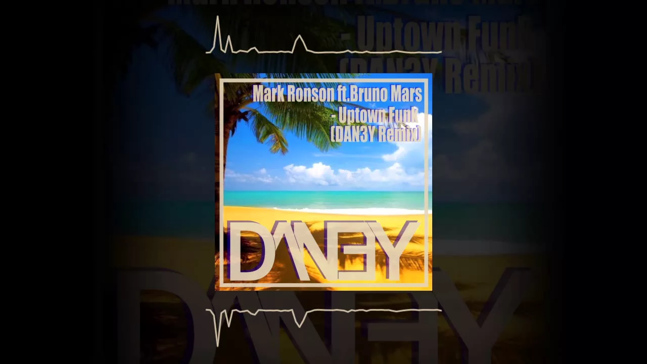 Mark Ronson ft. Bruno Mars - Uptown Funk (DAN3Y Remix)