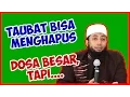 Download Lagu Taubat bisa menghapus dosa besar, tapi... ● Ustadz Khalid Basalamah