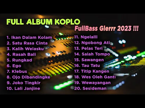 Download MP3 FULL ALBUM KOPLO FULL BASS PALING MANTAP GLERRR 2023