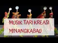 MUSIK TARI KREASI MINANGKABAU