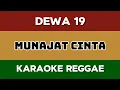 Lagu MUNAJAT CINTA - dewa 19 (karaoke reggae)