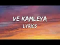 Download Lagu Ve Kamleya Arijit Singh and Shreya Goshal. (lyrics) Songs world.