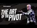THE ART OF THE PIVOT Leadership Unleashed