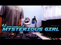 Download Lagu DJ MYSTERIOUS GIRL BREAKBEAT FULL BASS TERBARU