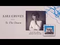Sara Groves - To The Dawn (Audio)