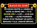 Lagu BLAGUE DU JOUR! Un homme rentre à 2 heures du matin... Blagues Drôles