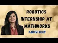 Robotics Internship at Mathworks Matlab Engineering Development Group Interview with Paurvi