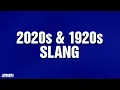2020s 1920s Slang Category JEOPARDY