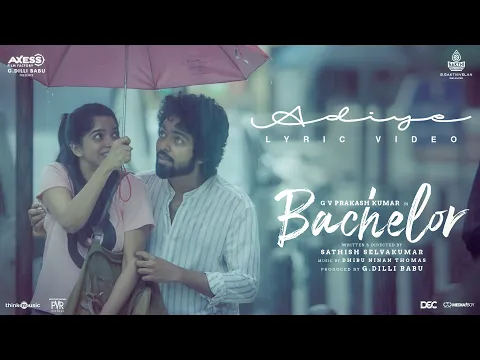 Download MP3 Bachelor | Adiye Lyric Video | G.V. Prakash Kumar | Dhibu Ninan Thomas | Sathish | G Dilli Babu