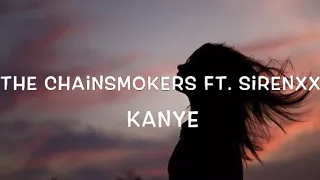 Download The Chainsmokers Ft. SirenXX – Kanye Lyrics MP3