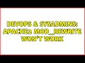 DevOps SysAdmins Apache2 mod - rewrite won t work 3 Solutions