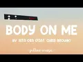 Body On Me - Rita Ora (Feat. Chris Brown) (Lyrics) 🎵
