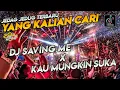 Lagu DJ SAVING ME X KAU MUNGKIN SUKA || DJ TIKTOK TERBARU 2021 DJ SAVING ME X KAMU MUNGKIN SUKA