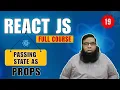 React JS Tutorial Passing State as Props in React State Props Explained