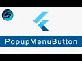 PopupMenuButton - Flutter Programming