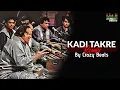 Download Lagu Kadi Takre te Haal Sunawan | Nusrat Fateh Ali Khan Best Mashup | Kadi Takre Re-Mix | Crazy Beats
