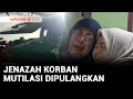 Download Lagu Jenazah Korban Mutilasi Tiba di Rumah Duka, Ayah Korban Nyaris Pingsan | Liputan 6