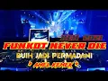 Download Lagu BUIH JADI PERMADANI SINGLE FUNKOT