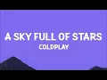 @coldplay  - A Sky Full Of Stars (Lyrics)