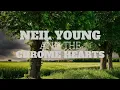 Neil Young and the Chrome Hearts talking to the trees