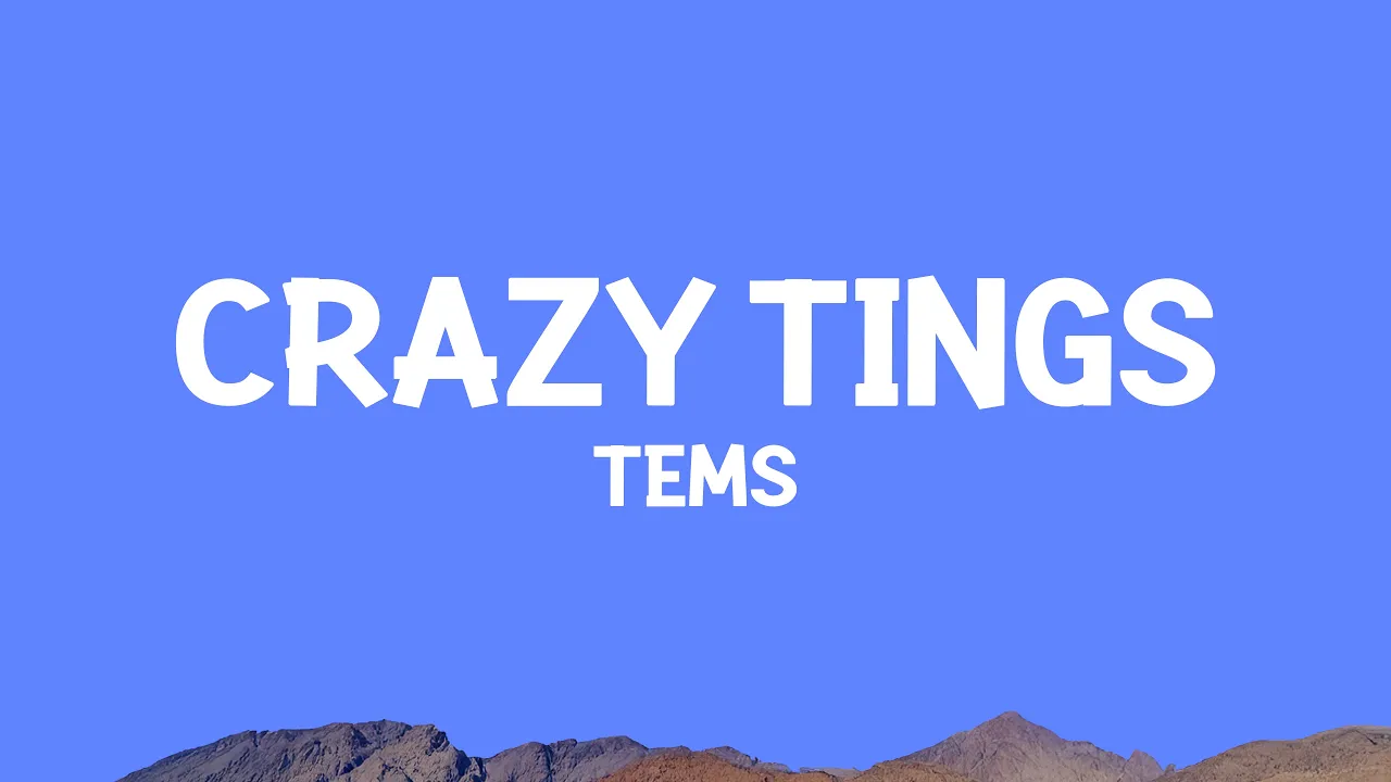Tems - Crazy Tings (Lyrics)