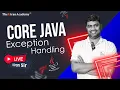 Core Java - Exception Handling In Hindi Live Session By Kiran Sir