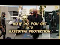 How Do You Get into Executive Protection