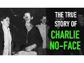 The True Story of Charlie No-Face