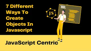 7 Ways to Create Objects in JavaScript How To Create Object in JS JavaScript Centric