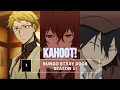 Bungo stray dogs Kahoot Season 1 - special New Year s and 700 subs