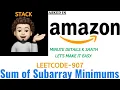 Sum of Subarray Minimums Detailed Leetcode 907