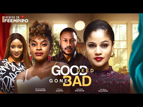 Download MP3 GOOD DEED GONE BAD - SHINE ROSMAN, MIWA OLORUNFEMI, RICHARD JOHNSON | Latest 2024 Nigerian film