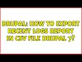 Drupal How to export recent logs report in csv file drupal 7 2 Solutions