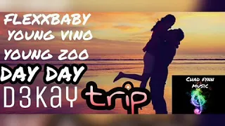 chad fynn music x young zoo x young vino x flexxbaby x d3kay x day day trip 