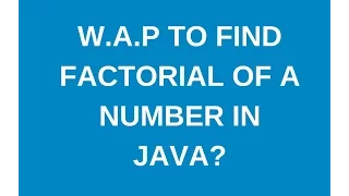 Write a java program to find factorial of a number recursion