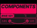 Rive 101 - Components
