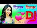 Download Lagu Dilbar Dilbar DJ remix DJ Dholki mix love DJ song Sanjay Kapoor