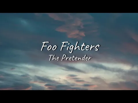 Download MP3 Foo Fighters - The Pretender | Lyrics