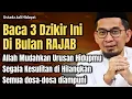 Lagu Rutinkan Baca 3 DZIKIR ini di bulan RAJAB setiap selesai Sholat | Ustadz Adi Hidayat