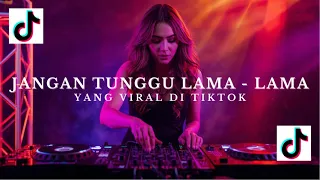 dont wait for a long time someone will take me