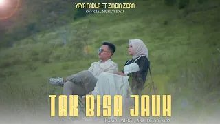 yaya nadila ft zinidin zidan tak bisa jauh official musik video 