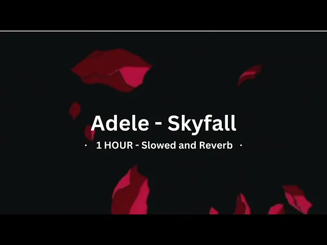 Download MP3 [1 HOUR] - Skyfall - Adele // Slowed and Reverb //